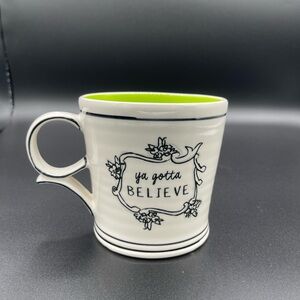 Anthropologie Ya Gotta Believe Coffee Mug Tea Cup
